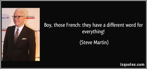 quote-boy-those-french-they-have-a-different-word-for-everything-steve-martin